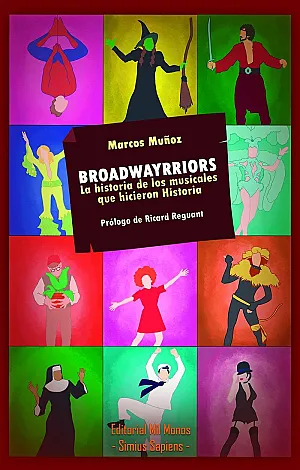 Broadwayrriors. La historia de los musicales que hicieron historia