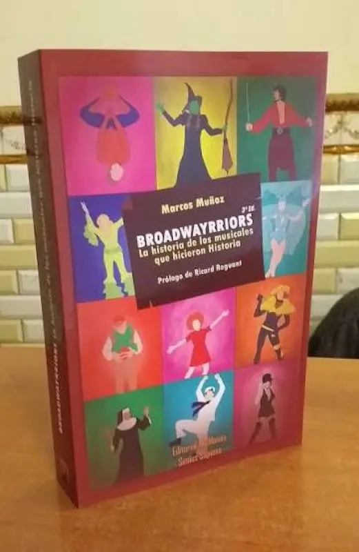 Broadwayrriors. La historia de los musicales que hicieron historia