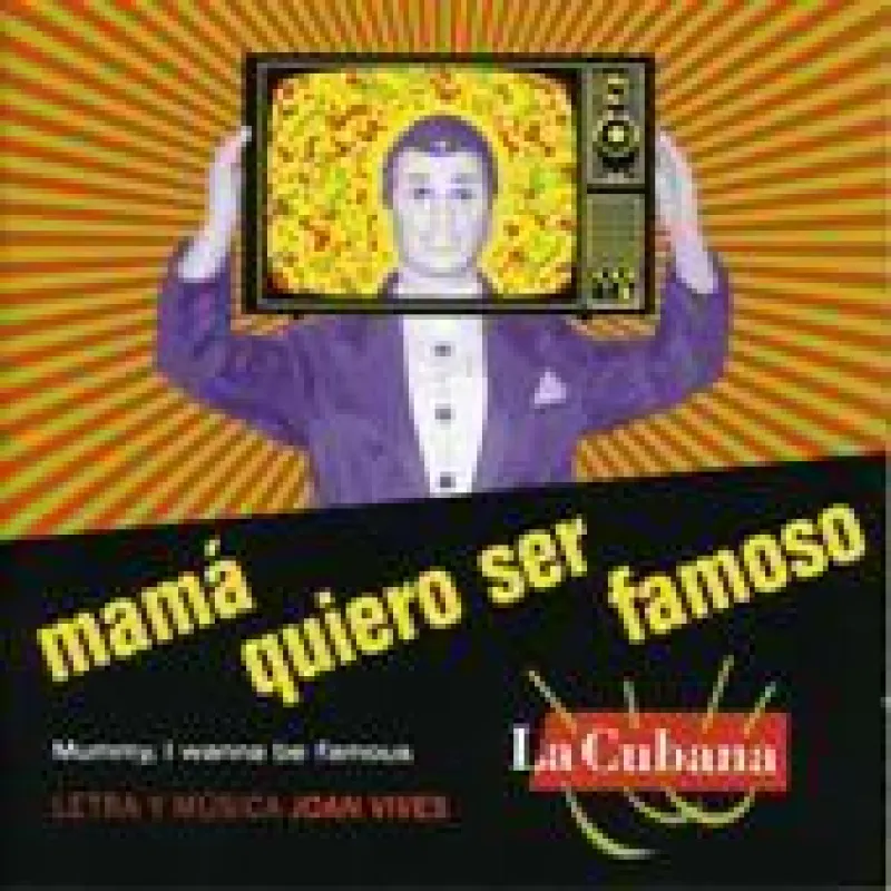 Mamá, quiero ser famoso