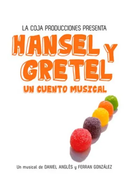 Hansel y Gretel, un cuento musical (2013)